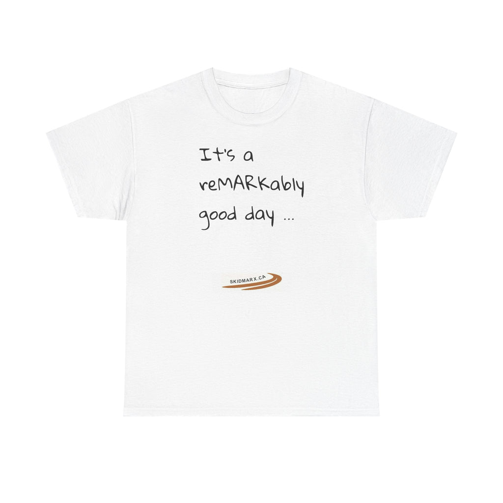 T‑Shirt — “It’s a reMARKably good day” Funny Positive Quote Tee