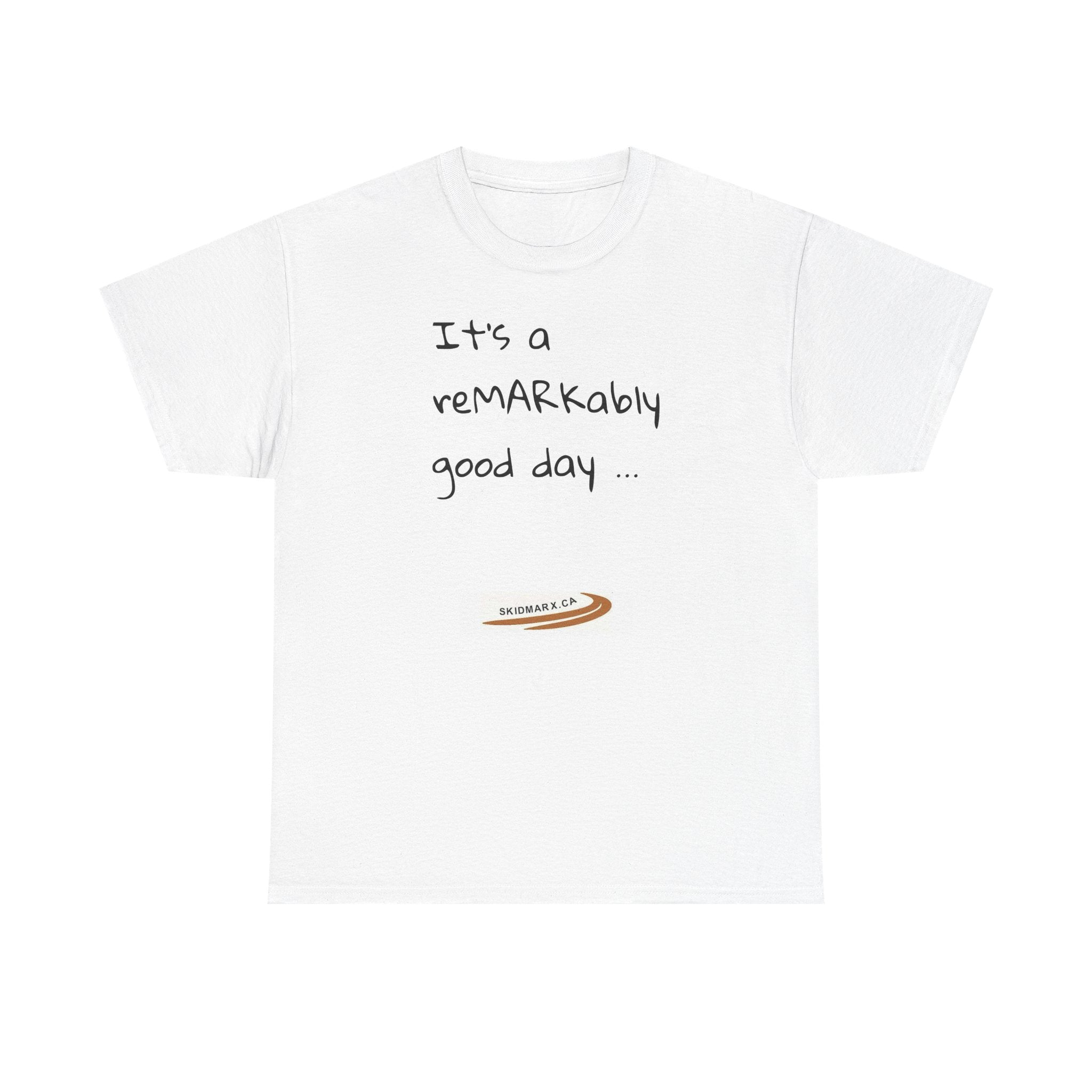 T‑Shirt — “It’s a reMARKably good day” Funny Positive Quote Tee